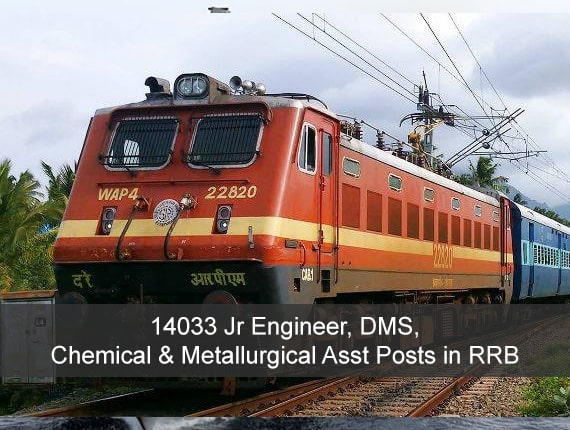 14033 Jr Engineer, DMS, Chemical & Metallurgical Asst Posts in RRB